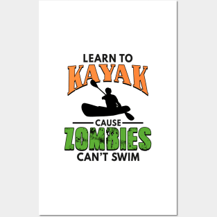 Learn To Kayak Cause Zombies Can't Swim Kayaking Posters and Art